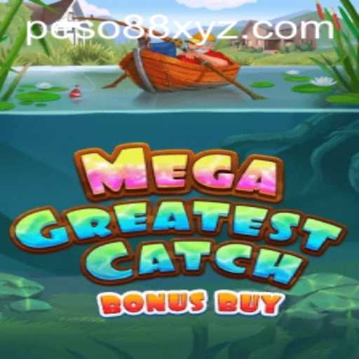 MegaGreatestCatchBonusBuy: An Exciting Casino Game Experience with PESO88