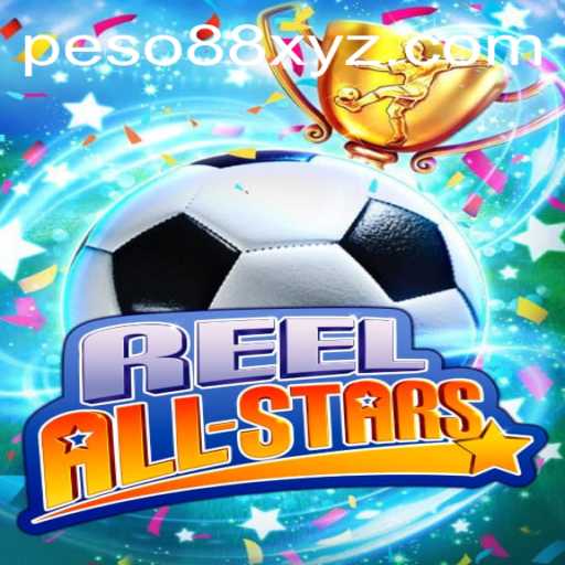 Explore the Exciting World of ReelAllStars: A Thrilling Gaming Experience with PESO88
